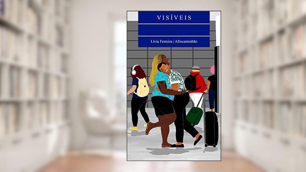 Visíveis, do autor Lívia Ferreira|Afrocaminhão