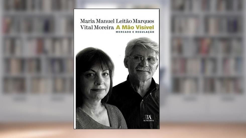 A Mão Visível: Mercado e Regulação, do autor Maria Manuel Leitão Marques; Vital Moreira