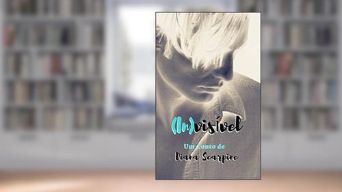 Capa de (In)visível: Conto, do autor Diana  Scarpine