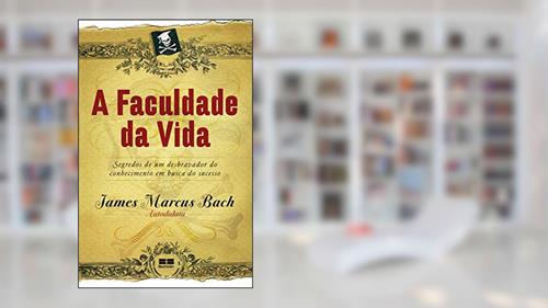 Capa de A faculdade da vida, do autor James Marcus Bach