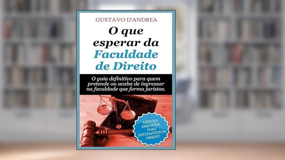 O que Esperar da Faculdade de Direito, do autor Gustavo D'andrea