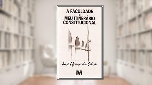 Capa de Faculdade e itinerário constitucional - 1 ed./2007, do autor José Afonso da Silva