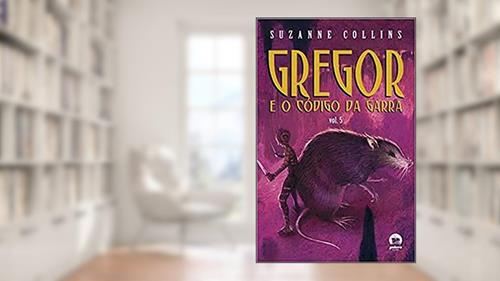 Capa de Gregor e o código da garra (Vol. 5), do autor Suzanne Collins