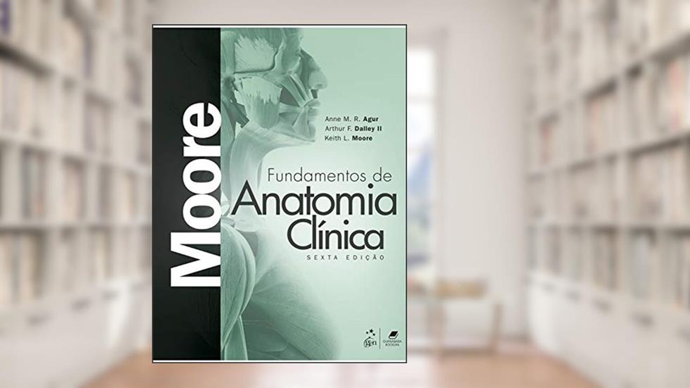 Fundamentos de Anatomia Clínica, do autor Anne M. R. AGUR; Arthur F. DALLEY II; Keith L. MOORE