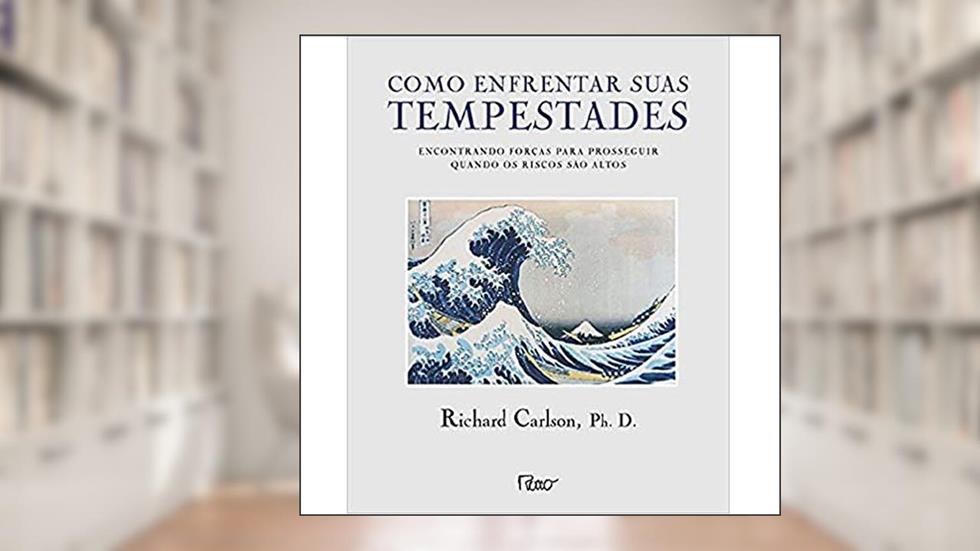 Como Enfrentar Suas Tempestades, do autor Richard Carlson Ph.d.