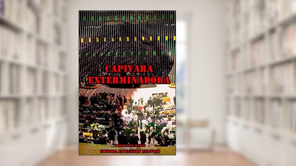 Capivara Exterminadora, do autor Daniel Matos