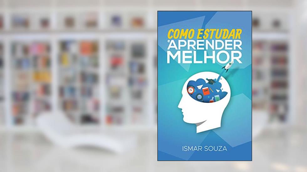 Como Estudar e Aprender Melhor: Descubra 21 estratégias para Manter o Interesse nos estudos, Aumentar a retenção do conteúdo, Ler Melhor e Memorizar Rapidamente (Super Aprendizado), do autor Ismar Souza