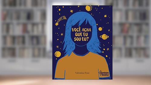 Capa de Você Acha que eu sou eu?, do autor Valentina Fraiz