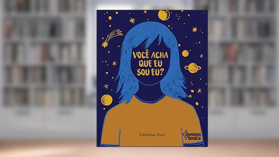 Você Acha que eu sou eu?, do autor Valentina Fraiz