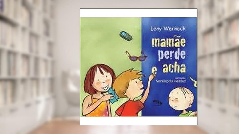 Mamãe Perde e Acha, do autor Leny Werneck