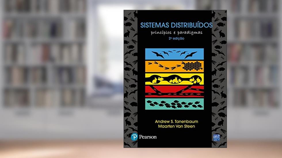 Sistemas Distribuídos: Princípios e Paradigmas, do autor Andrew S. Tanenbaum; Maarten Van Steen