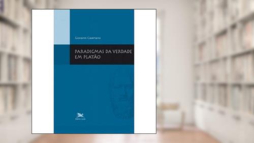 Capa de Paradigmas da verdade em Platão, do autor Giovanni Casertano