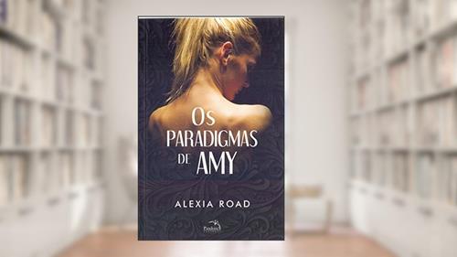 Capa de Os paradigmas de Amy, do autor Alexia Road