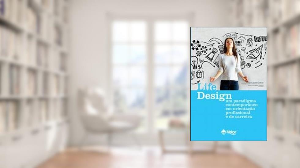 Life Design - Um paradigma contemporâneo em orientação profissional e de carreira, do autor Varios Autores