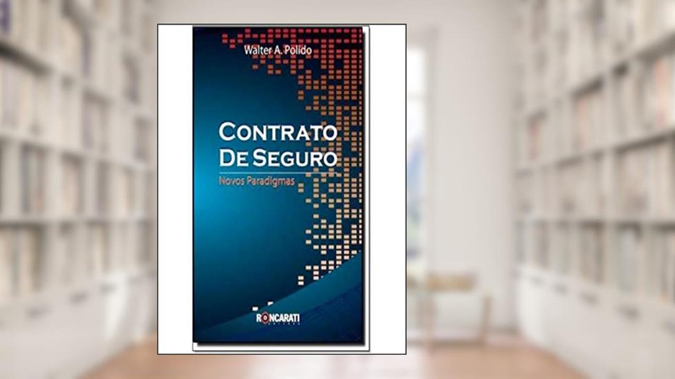 Contrato de SeguroNovos Paradigmas, do autor Walter A. Polido