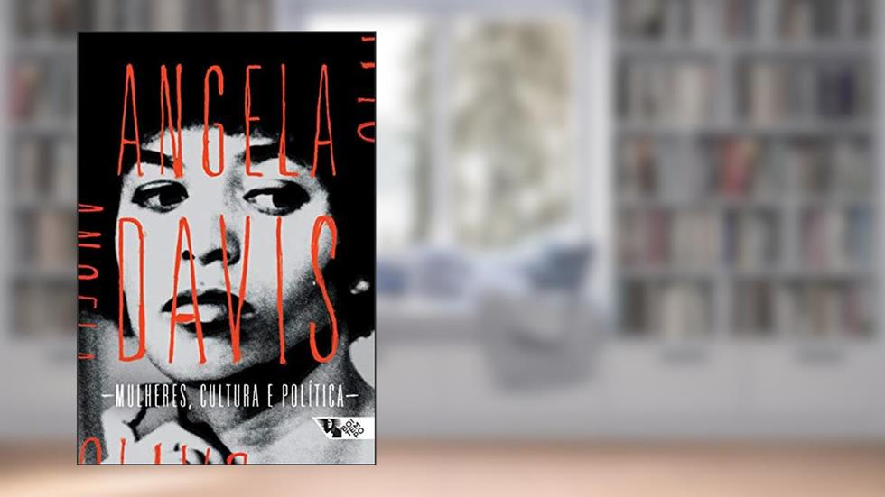 Mulheres, Cultura e Política, do autor Angela Davis
