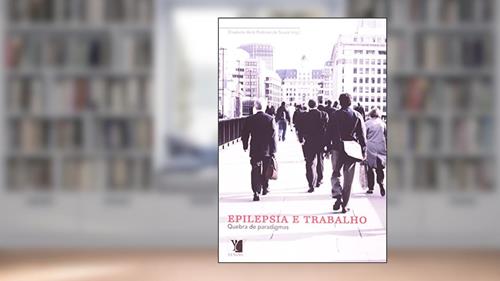 Capa de Epilepsia e Trabalho Quebra de Paradigmas, do autor Elisabete Abib Pedroso de Souza