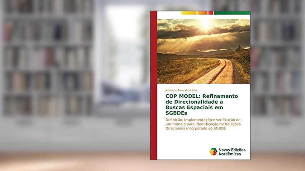 COP MODEL: Refinamento de Direcionalidade a Buscas Espaciais em SGBDEs, do autor Amaral da Silva Jefferson