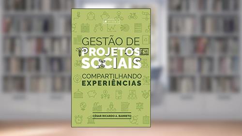 Capa de Gestão de projetos sociais: Compartilhando experiências, do autor César Ricardo Aragão Barreto