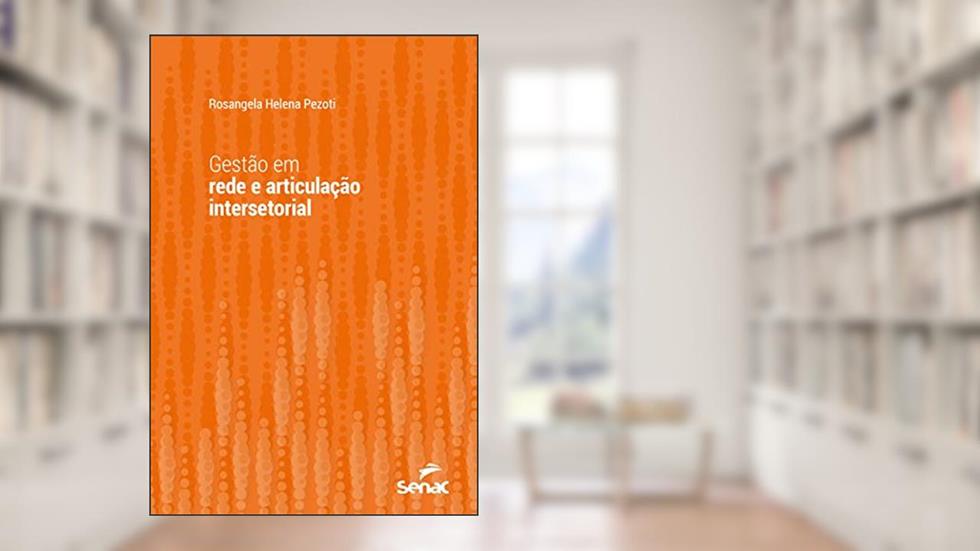 Gestão em rede e articulação intersetorial (Série Universitária), do autor Rosangela Helena Pezoti