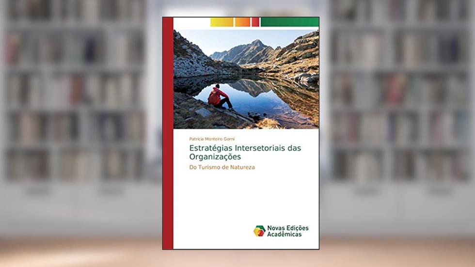 Estratégias Intersetoriais das Organizações: Do Turismo de Natureza, do autor Patrícia Monteiro Gorni