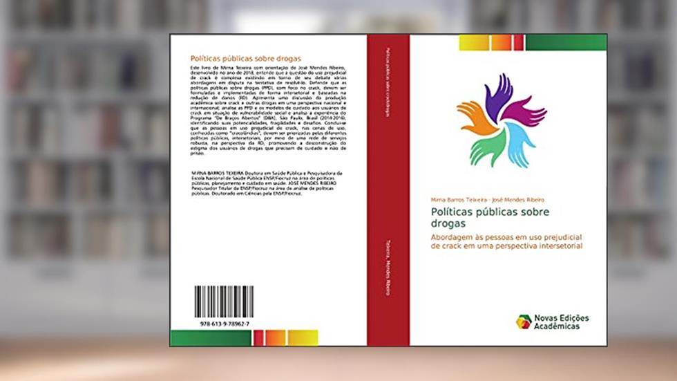 Políticas públicas sobre drogas: Abordagem às pessoas em uso prejudicial de crack em uma perspectiva intersetorial, do autor Mirna Barros Teixeira; José Mendes Ribeiro