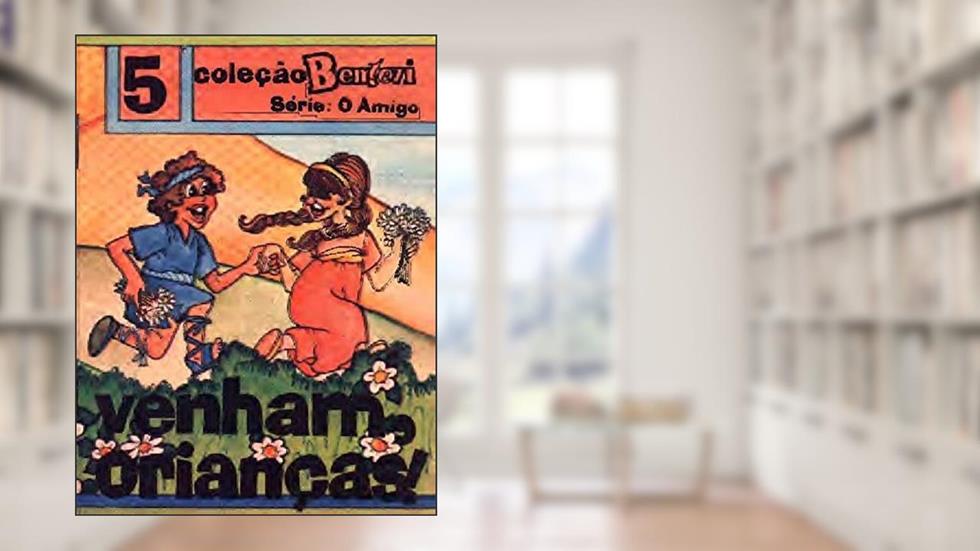 Venham crianças! (Bem-te-vi), do autor Zeni de Lima Soares