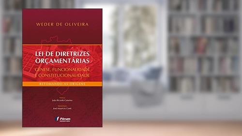 Capa de Lei de diretrizes orçamentárias - gênese, funcionalidade e constitucionalidade, do autor Weder de Oliveira