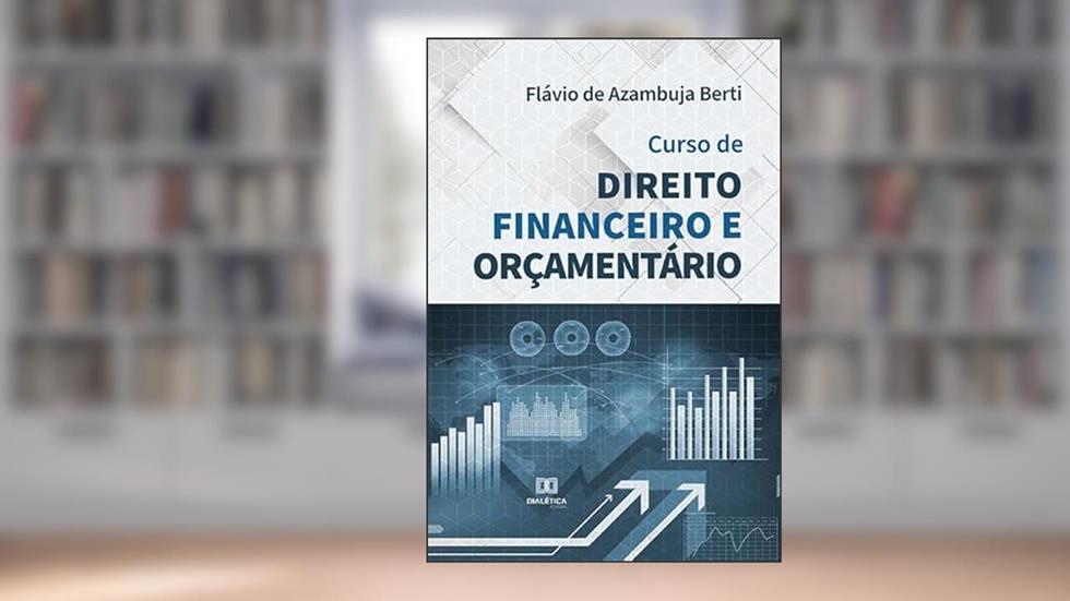 Curso de direito financeiro e orçamentário, do autor Flávio de Azambuja Berti