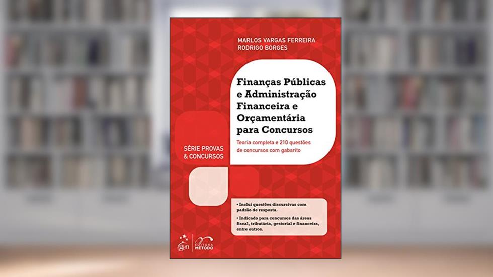 Finanças Públicas E Administração Financeira E Orçamentária: Teoria Completa e 210 Questões de Concursos com Gabarito, do autor Rodrigo Eustaquio Borges