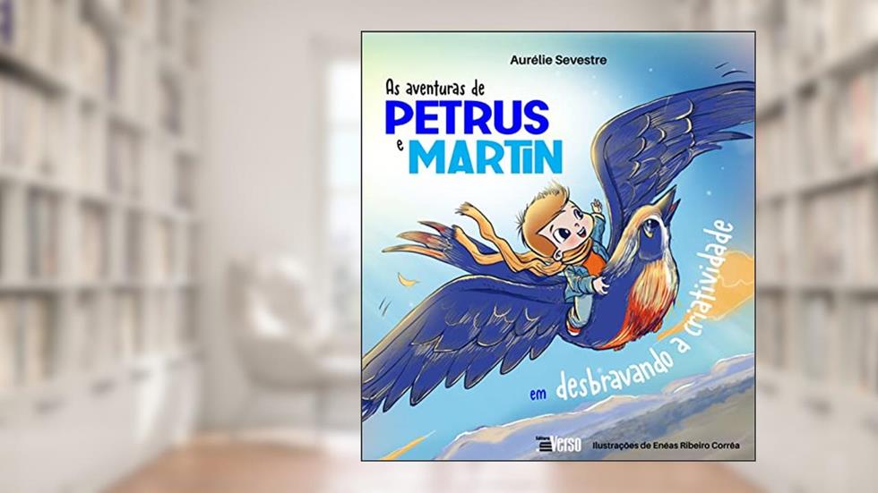 As Aventuras de Petrus e Martin em Desbravando a Criatividade, do autor Aurélie Sevestre