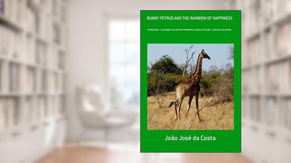 Bunny Petrus and the Rainbow of Happiness, do autor João José Da Costa