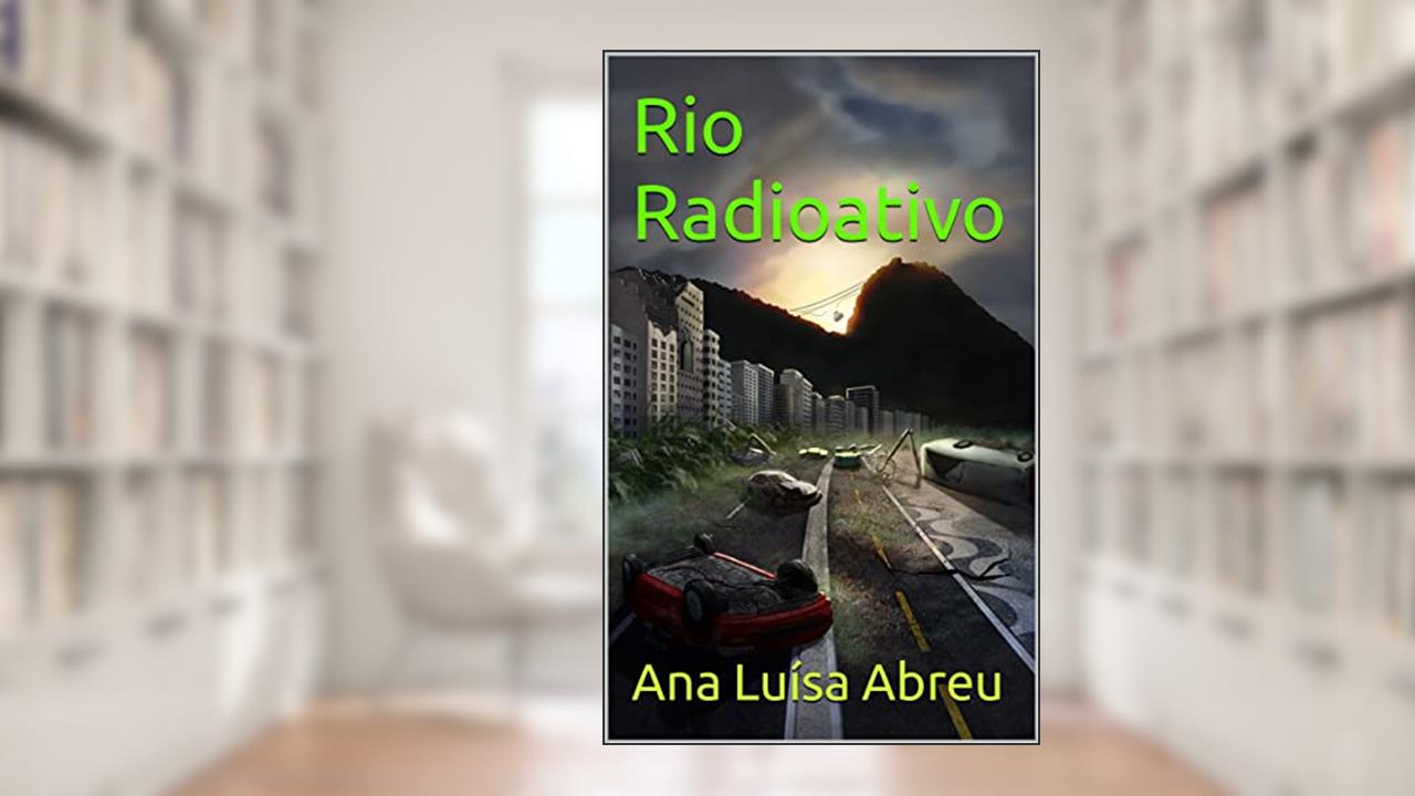 Capa de Rio Radioativo, do autor Ana Luísa Abreu