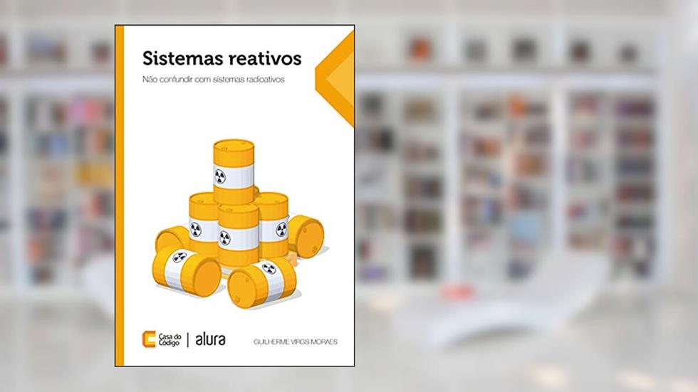 Sistemas reativos: Não confundir com sistemas radioativos, do autor Guilherme Virgs Moraes