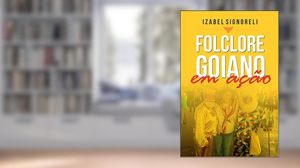 Folclore goiano em ação, do autor Izabel Signoreli; Izabel Signoreli