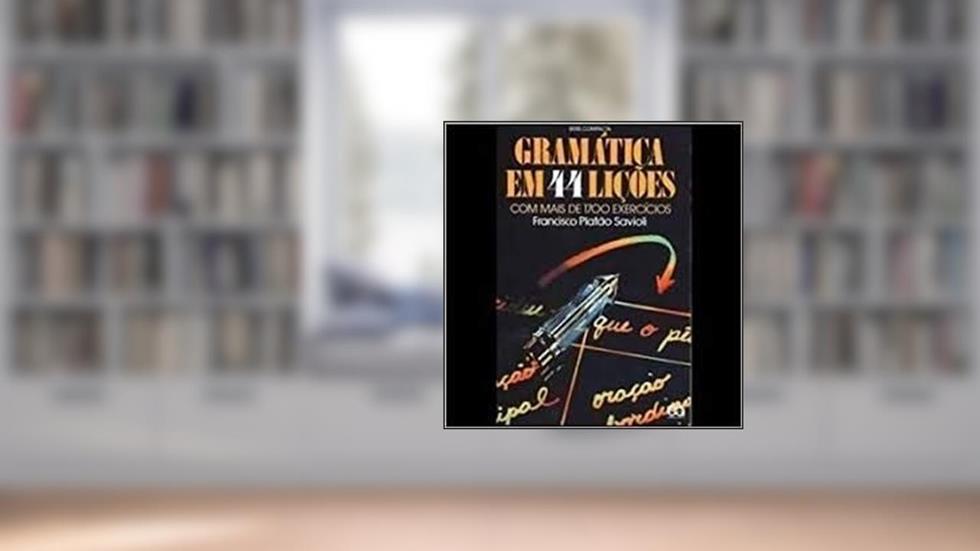 Gramática em 44 Lições, do autor Francisco Platão Savioli