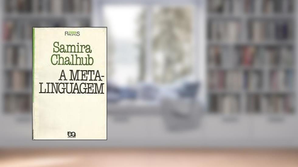 A Metalinguagem - Volume 44, do autor Samira Chalhub