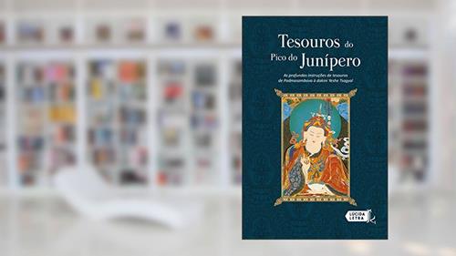 Capa de Tesouros do Pico do Junípero: As profundas instruções de tesouros de Padmasambava à dakini Yeshe Tsogyal, do autor Padmasambhava Guru Rinpoche