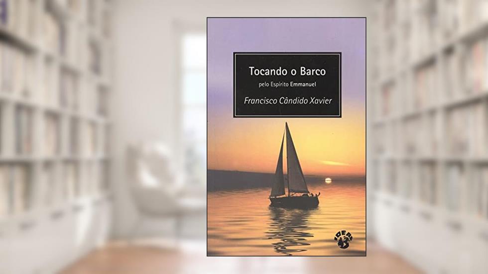 Tocando o Barco, do autor Francisco Cândido Xavier