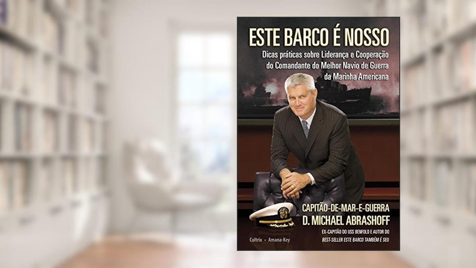 Este Barco é Nosso, do autor D. Michael Abrashoff