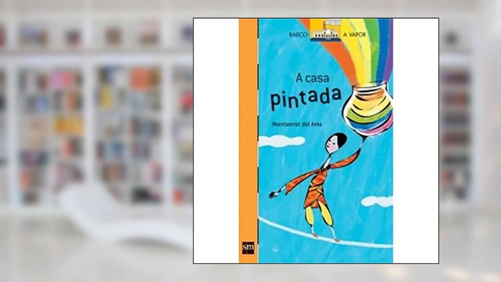 A Casa Pintada - Coleção Barco a Vapor, do autor Montserrat Del Amo