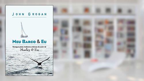 Capa de Meu barco & eu, do autor John Grogan