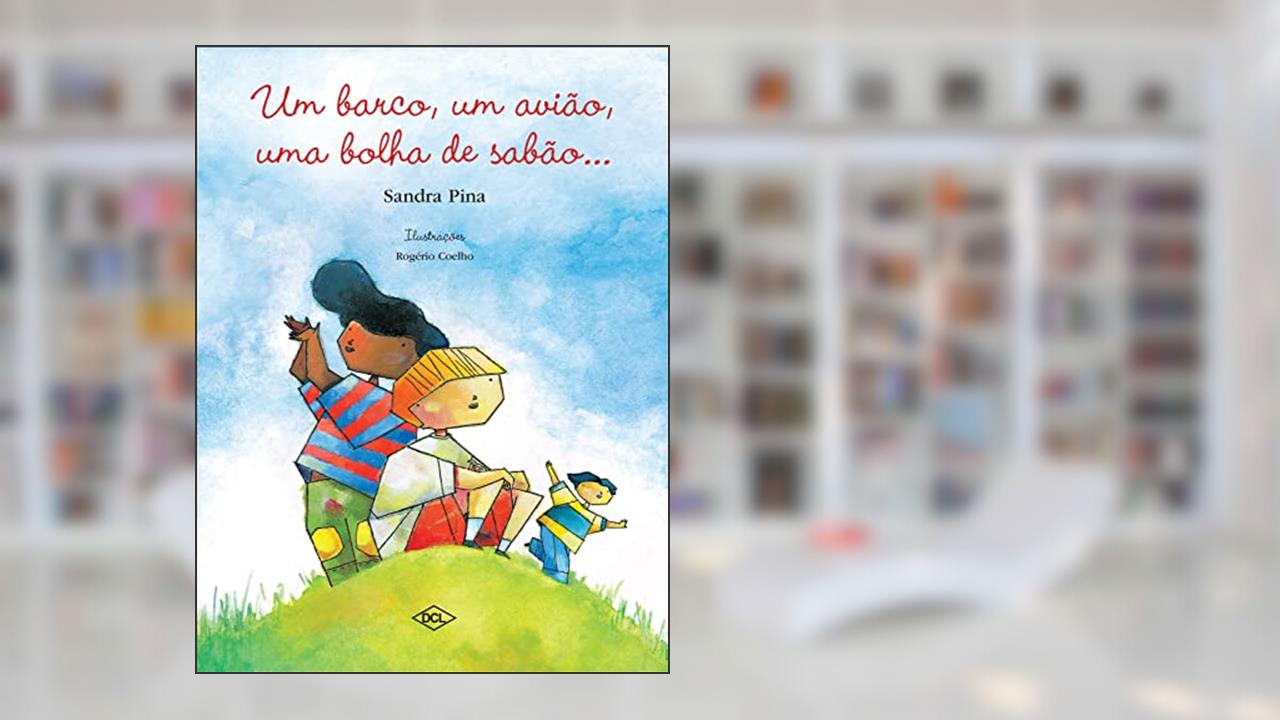 Um barco, um avião, uma bolha de sabão, do autor Sandra Pina