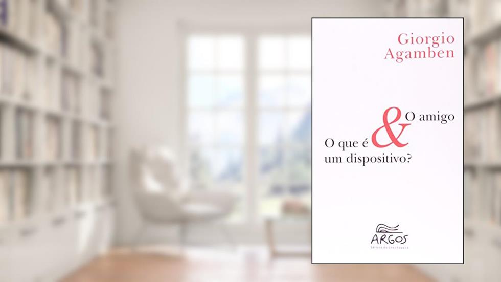 O Amigo Que É Um Dispositivo?, do autor Giorgio Agamben