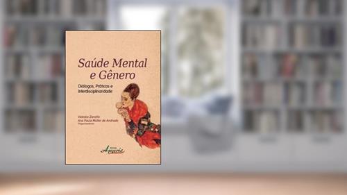 Capa de Saúde mental e gênero: diálogos, práticas e interdisciplinaridade, do autor Ana Paula Müller de (Organizador) Zanello  Valeska (Organizador)  Andrade