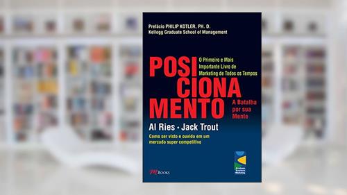 Capa de Posicionamento, do autor Al Ries; Jack Trout; Philip (Prefácio) Kotler