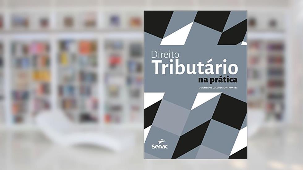 Direito tributário na prática, do autor Guilherme Luiz Bertoni Pontes