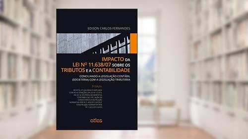 Capa de Impacto Da Lei Nº 11.638/07 Sobre Os Tributos E A Contabilidade, do autor Edison Carlos Fernandes
