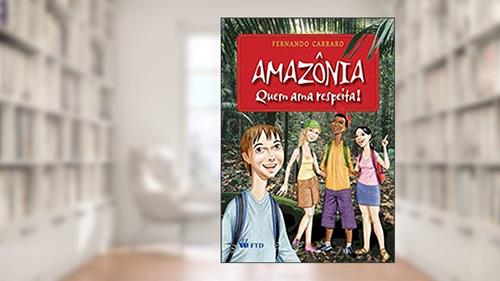 Capa de Amazônia - Quem ama Respeita!: Quem ama Respeita!, do autor Fernando Carraro