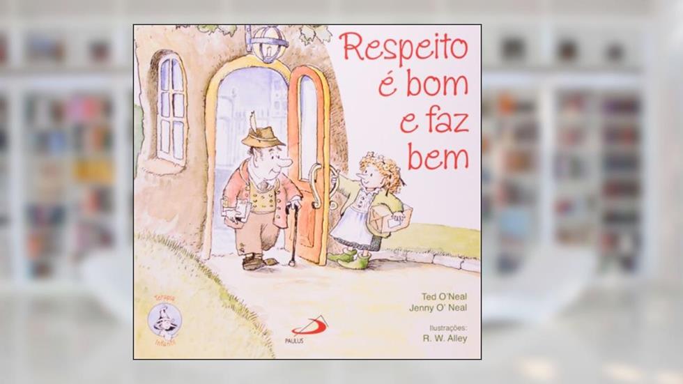Respeito é bom e faz bem, do autor Ted O'Neal; Jenny O'Neal